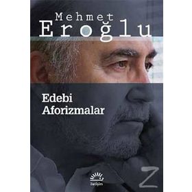 EDEBI AFORIZMALAR - MEHMET EROĞLU