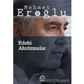 EDEBI AFORIZMALAR - MEHMET EROĞLU