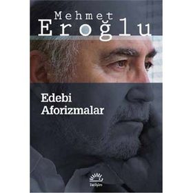 EDEBI AFORIZMALAR - MEHMET EROĞLU