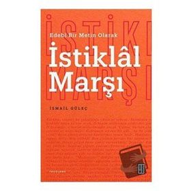 Edebi Bir Metin Olarak İstiklal Marşı - İsmail Güleç