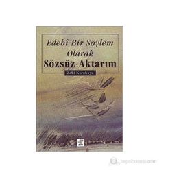 EDEBI BIR SÖYLEM OLARAK SÖZSÜZ AKTARIM - ZEKI KARAKAYA