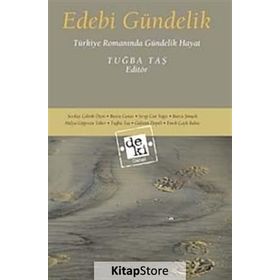 EDEBI GÜNDELİK TÜRKİYE ROMANINDA GÜNDELİK HAYAT - TUĞBA TAŞ