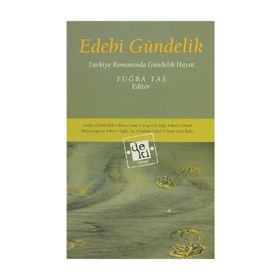 EDEBI GÜNDELİK TÜRKİYE ROMANINDA GÜNDELİK HAYAT - TUĞBA TAŞ