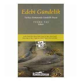 EDEBI GÜNDELİK TÜRKİYE ROMANINDA GÜNDELİK HAYAT - TUĞBA TAŞ