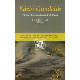 EDEBI GÜNDELİK TÜRKİYE ROMANINDA GÜNDELİK HAYAT - TUĞBA TAŞ