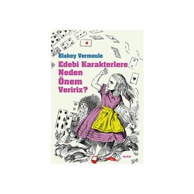 EDEBI KARAKTERLERE NEDEN ÖNEM VERIRIZ? - BLAKEY VERMEULE