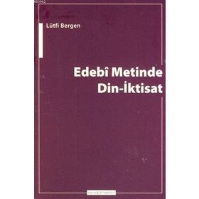 EDEBI METINDE DIN-İKTİSAT - LÜTFİ BERGEN