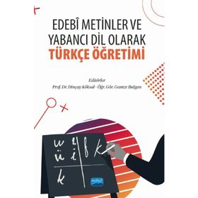 Edebi Metinler ve Yabancı Dil Olarak Türkçe Öğretimi Nobel Akademik Yayıncılık