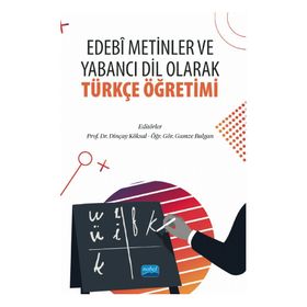 Edebi Metinler ve Yabancı Dil Olarak Türkçe Öğretimi Nobel Akademik Yayıncılık