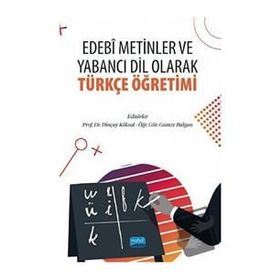 Edebi Metinler ve Yabancı Dil Olarak Türkçe Öğretimi Nobel Akademik Yayıncılık