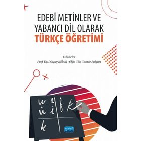 Edebi Metinler ve Yabancı Dil Olarak Türkçe Öğretimi Nobel Akademik Yayıncılık