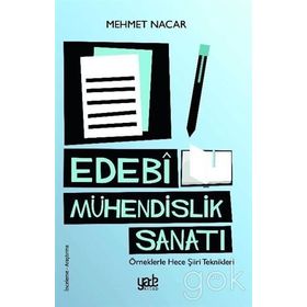 Edebi Mühendislik Sanatı-Örneklerle Hece Şiiri Teknikleri - Kolektif