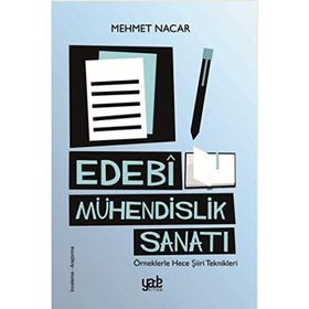 Edebi Mühendislik Sanatı-Örneklerle Hece Şiiri Teknikleri - Kolektif