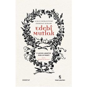 Edebi Mutlak - Philippe Lacoue Labarthe Jean-Luc Nancy