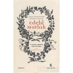 Edebi Mutlak - Philippe Lacoue Labarthe Jean-Luc Nancy