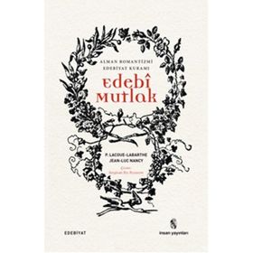 Edebi Mutlak - Philippe Lacoue Labarthe Jean-Luc Nancy