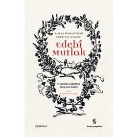 Edebi Mutlak - Philippe Lacoue Labarthe Jean-Luc Nancy