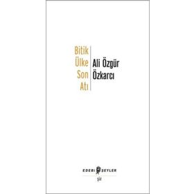 Edebi Şeyler Bitik Ülke Son Atı