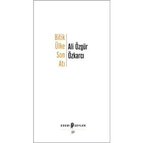 Edebi Şeyler Bitik Ülke Son Atı