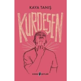 Edebi Şeyler Kurdeşen