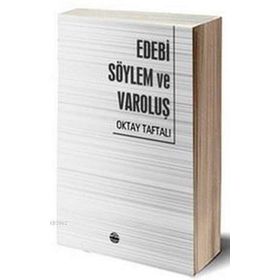 Edebi Söylem ve Varoluş - Oktay Taftalı