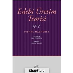 Edebi Üretim Teorisi - Pierre Macherey