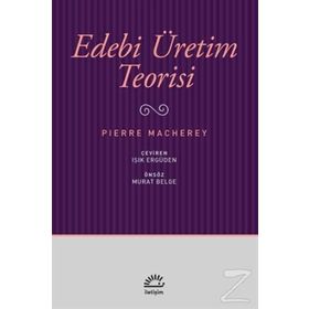 Edebi Üretim Teorisi - Pierre Macherey