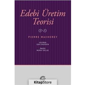 Edebi Üretim Teorisi - Pierre Macherey