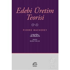 Edebi Üretim Teorisi - Pierre Macherey
