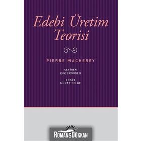 Edebi Üretim Teorisi - Pierre Macherey