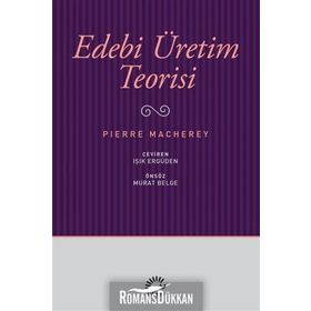 Edebi Üretim Teorisi - Pierre Macherey