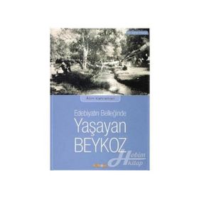 EDEBIYAT BELLEĞİNDE YAŞAYAN BEYKOZ - ALIM KAHRAMAN
