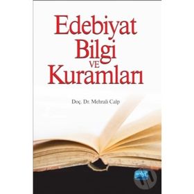 Edebiyat Bilgi ve Kuramları - 1 - Mehrali Calp