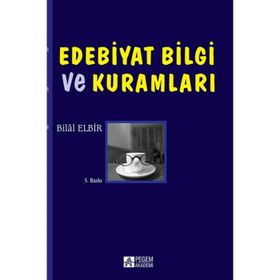 EDEBIYAT BILGI VE KURAMLARI - BILAL ELBIR