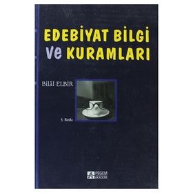 EDEBIYAT BILGI VE KURAMLARI - BILAL ELBIR