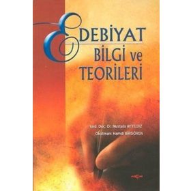 Edebıyat Bilgi ve Kuramları - Mustafa Ayyıldız - Hamdi Birgören