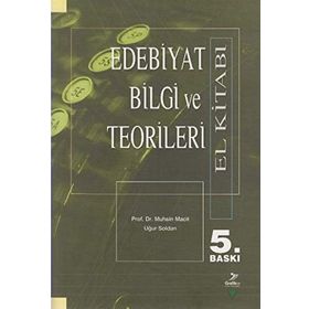 EDEBIYAT BILGI VE TEORILERI EL KİTABI - MUHSIN MACIT; UĞUR SOLDAN