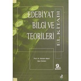 EDEBIYAT BILGI VE TEORILERI EL KİTABI - MUHSIN MACIT; UĞUR SOLDAN