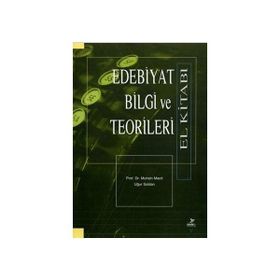 EDEBIYAT BILGI VE TEORILERI EL KİTABI - MUHSIN MACIT; UĞUR SOLDAN