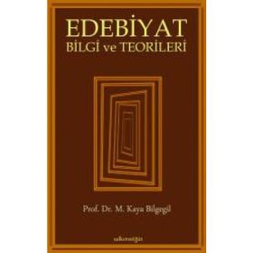 Edebiyat Bilgi ve Teorileri - M. Kaya Bilgegil