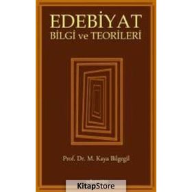 Edebiyat Bilgi ve Teorileri - M. Kaya Bilgegil