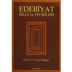 Edebiyat Bilgi ve Teorileri - M. Kaya Bilgegil