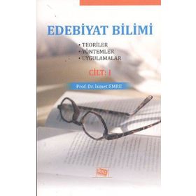 EDEBIYAT BILIMI CILT 1 TEORILER - YÖNTEMLER - UYGULAMALAR - İSMET EMRE