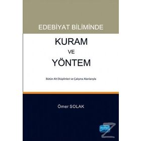 Edebiyat Biliminde Kuram ve Yöntem - Ömer Solak