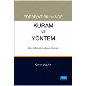 Edebiyat Biliminde Kuram ve Yöntem - Ömer Solak