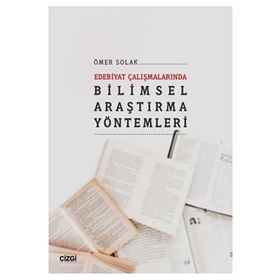 Edebiyat Çalışmalarında Bilimsel Araştırma Yöntemleri - Ömer Solak