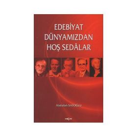 Edebiyat Dünyamızdan Hoş Sedalar 1 - Akçağ Yayınları