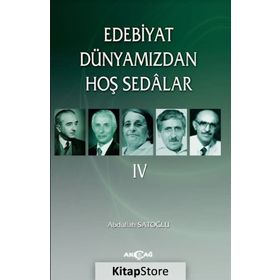 Edebiyat Dünyamızdan Hoş Sedalar 4 - Abdullah Satoğlu