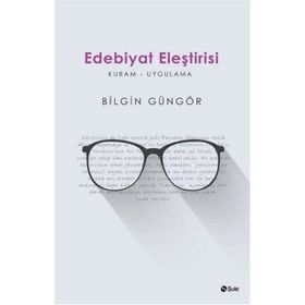 Edebiyat Eleştirisi - Bilgin Güngör