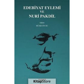 Edebiyat Eylemi ve Nuri Pakdil - Hüseyin Su